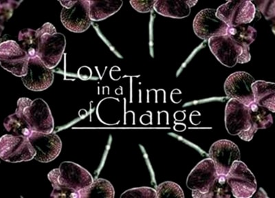 Love in a Time of Change